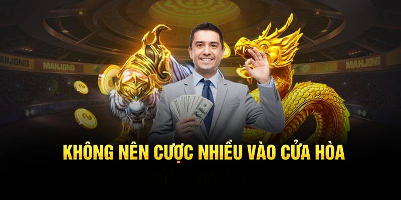 Không nên đặt nhiều tiền vào cửa hòa
